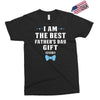 I Am The Best Father's Day Gift Ever Boy Exclusive T-shirt