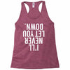 i'll never let you down Racerback Tank