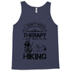 I Don't Need Therapy Just to Go Hiking Tank Top
