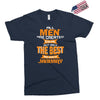 all men are created equal but only the best are born in january 1 Exclusive T-shirt