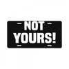Not Yours License Plate