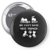 we can't have nice things Pin-back button