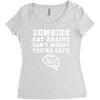 Zombies Eat Brains Dont Worry You Are Safe Women's Triblend Scoop T-shirt