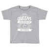 Queens Are Born In October Toddler T-shirt