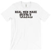 real men make girls T-Shirt