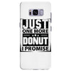 Just One More Donut I Promise Samsung Galaxy S8 Plus