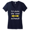 ich glaube die sind schwul Women's V-Neck T-Shirt