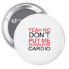 dont put me Pin-back button