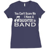 you can't scare me i have a daughter in band Ladies Fitted T-Shirt