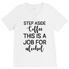 step aside coffee this is a job for alcohol V-Neck Tee