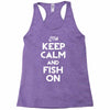 keep calm and fish on Racerback Tank