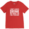 i don't always drink V-Neck Tee