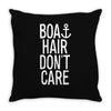 boat hair don't care Throw Pillow