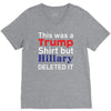 this was a trump shirt but hillary deleted it V-Neck Tee