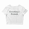 everything is probably Crop Top