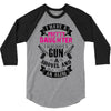 I Have A Pretty Daughter Gun A Shovel And An Alibi 3/4 Sleeve Shirt