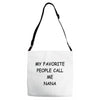 my favorite people call me nana Adjustable Strap Totes
