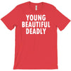 young beautiful deadly T-Shirt