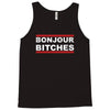 bonjour bitches Tank Top