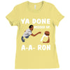 ya done messed up. Ladies Fitted T-Shirt