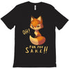 oh, for fox sake T-Shirt