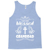 I Am One Blessed Granddad Tank Top