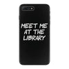 meet me at the library iPhone 7 Plus Case