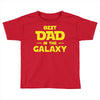 Best Dad in the Galaxy Toddler T-shirt