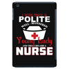 I Was One A Polite Well Mannered Young Lady And Then I Became A Nurse iPad Mini