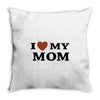 i love my mom Throw Pillow