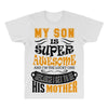 My Son Is Super Awesome His Mother All Over Men's T-shirt