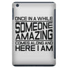 once in a while someone amazing comes along iPad Mini