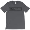 killin' it T-Shirt