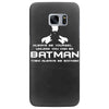 always be yourself, unless you can be batman funny Samsung Galaxy S7 Edge