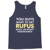 You Guys Want To Get Rufus Back Or What Sametimeless Tank Top