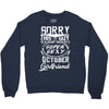 This Guy Is Taken By A Super Sexy October Girlfriend Crewneck Sweatshirt