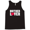 mother lover Tank Top