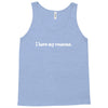 i have my reasons. Tank Top