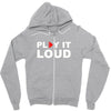 PLAY IT LOUD! Zipper Hoodie