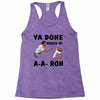 ya done messed up Racerback Tank