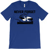 never forget (2) T-Shirt