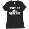 wake up work out Ladies Fitted T-Shirt