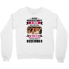 Never Underestimate A Man Who Watches Friends And Was Born in December Crewneck Sweatshirt