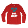 wake up for What Long Sleeve Shirts