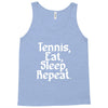 tennis eat sleep repeat Tank Top