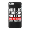 the notorious conor mcgregor fookin nuttin iPhone 7 Case