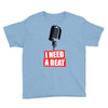 i need a beat Youth Tee
