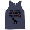We Need More Teeth Tank Top