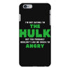 I'm Not Saying I'm The Hulk iPhone 6 Plus/6s Plus Case