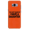 you can't scare me i have a daughter funny gifts for dad mom tee shirt Samsung Galaxy S8 Plus